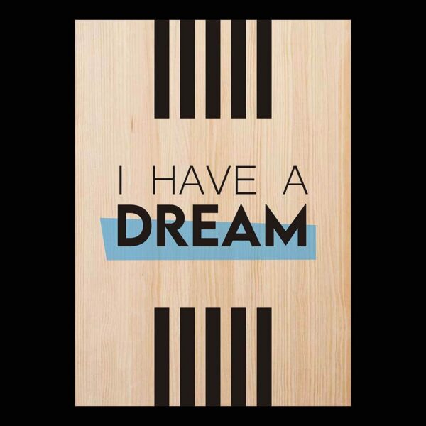 Cuadro de madera I Have a Dream