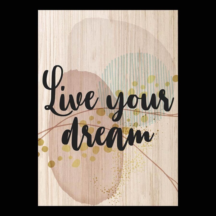 Cuadro de madera Live Your Dream